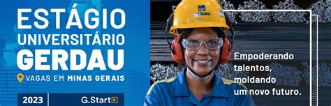 Programa De Est Gio Superior Gerdau G Start Pr Reitoria De Gradua O