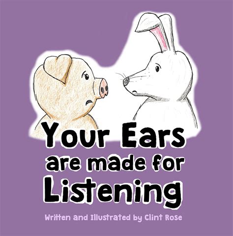 Your Ears Are Made For Listening: Children's Book About Empathy and Paying Attention to Others ...