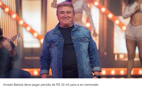 Justiça manda Amado Batista pagar R 10 mil de pensão para ex namorada