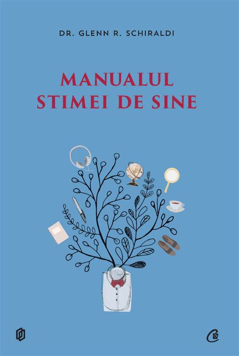 Manualul Stimei De Sine Glenn R Schiraldi