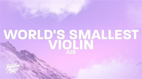 Ajr Worlds Smallest Violin Lyrics Youtube