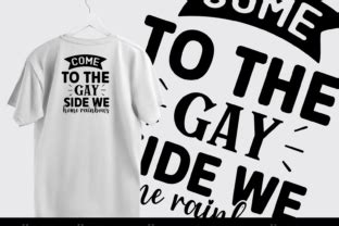 Come To The Gay Side We Home Rainbows Graphic By Designscape Arts Creative Fabrica