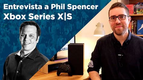 Xbox Series X S Entrevista A Phil Spencer Vicepresidente Ejecutivo De Videojuegos En