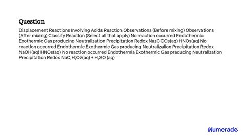 Solved Displacement Reactions Involving Acids Reaction Observations Before Mixing