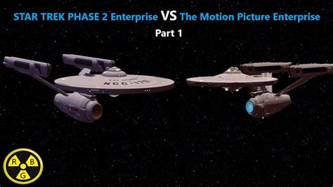 Star Trek Phase 2 Enterprise VS Star Trek The Motion Picture Enterprise