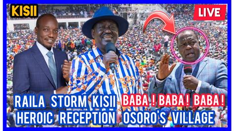 RAILA IN KISII HEROIC RECEPTION RUTO REFUSE TO TAKE LUNCH RAILA