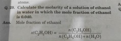 Atoms Q 29 Calculate The Molarity Of A Solution Of Ethanol In Water In