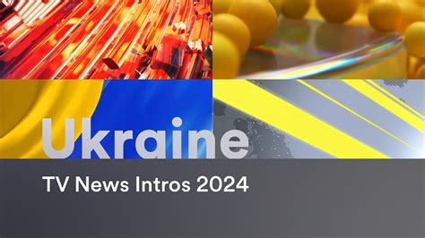 Ukrainian TV News Intros 2024 Openings Compilation HD YouTube