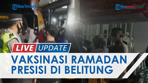 Meski Digelar Malam Warga Belitung Antusias Ikuti Vaksinasi Ramadan