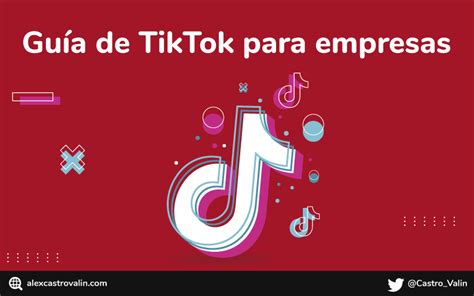 Tiktok Para Empresas Qu Es Para Que Sirve Y Como Se Utiliza