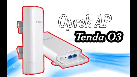 Cara Modifikasi Ap Tenda O Sebagai Router Youtube