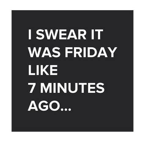 Where Did The Weekend Go Sunday Its Friday Quotes Moments Quotes