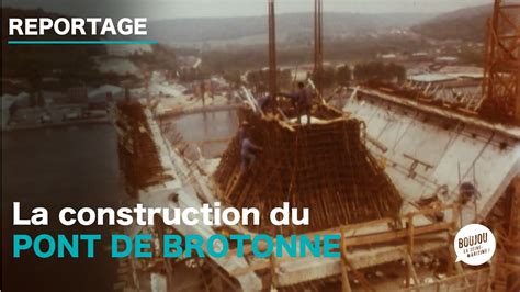 BOUJOU LA SEINE MARITIME CONSTRUCTION DU PONT DE BROTONNE YouTube