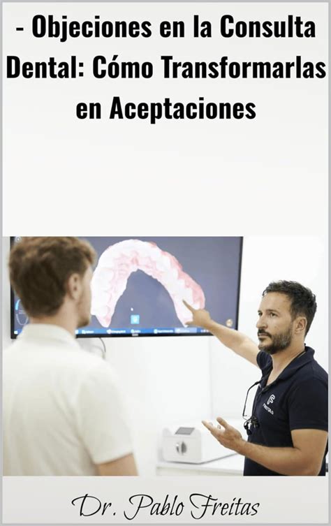 Amazon Br Ebooks Kindle Objeciones En La Consulta Dental C Mo