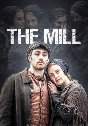 The Mill British Period Drama British Tv Series British Movies