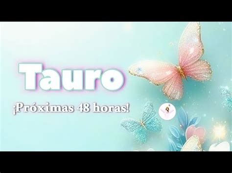 Tauro Pr Ximas Horas Youtube