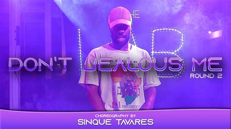 Don T Jealous Me Sinque Tavares Choreography Youtube