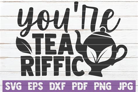 Youre Tea Riffic Svg Cut File By Mintymarshmallows Thehungryjpeg