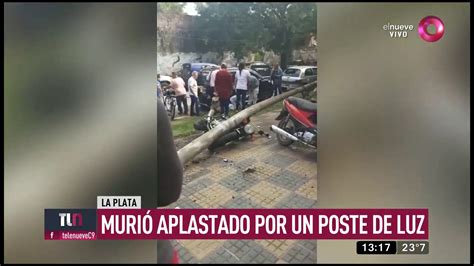 La Plata Un Hombre Murió Aplastado Por Un Poste De Luz Youtube