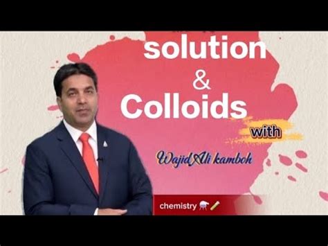 Mdcat Solution Colloids Lec Unit By Wajid Ali Kamboh St Year