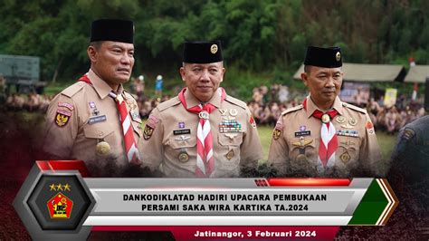 DANKODIKLATAD HADIRI UPACARA PEMBUKAAN PERKEMAHAN SABTU MINGGU PERSAMI