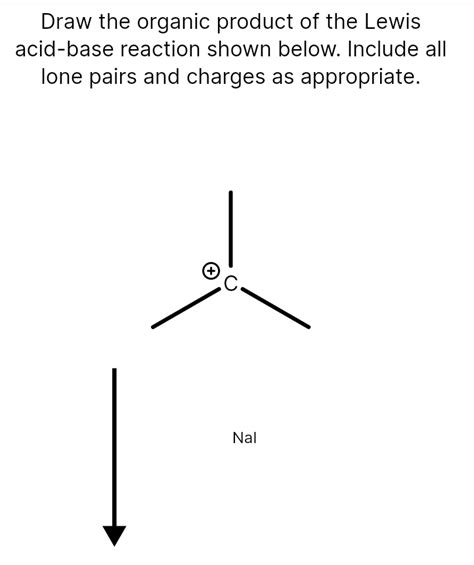 Solved Draw the organic product of the Lewis acid-base | Chegg.com