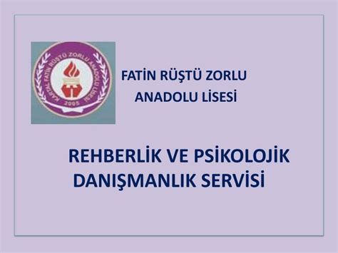 PPT FATİN RÜŞTÜ ZORLU ANADOLU LİSESİ REHBERLİK VE PSİKOLOJİK