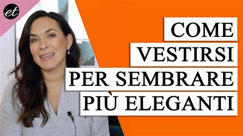 COME VESTIRSI PER SEMBRARE PIÙ ELEGANTI 3 REGOLE non scontate YouTube