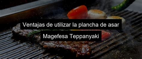 Plancha De Asar Magefesa Teppanyaki La Mejor Opci N Para Tus