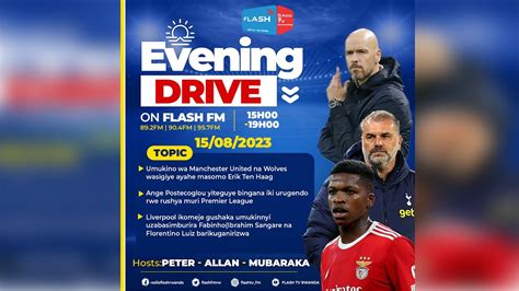 EVENINGDRIVE Dusesengure Ibyaranze Umunsi Wambere Wa Premier League