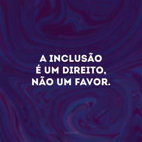 Frases Sobre Diversidade E Inclusão