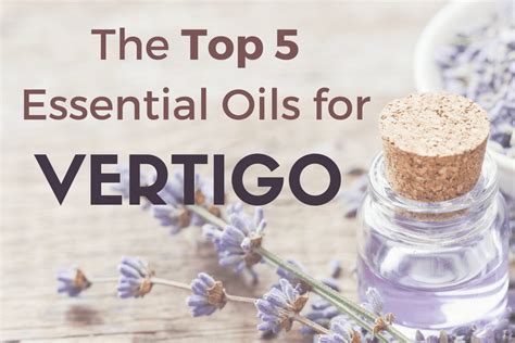 Top 5 Essential Oils For Vertigo And Dizziness Natural Vertigo Relief Essential Oils For