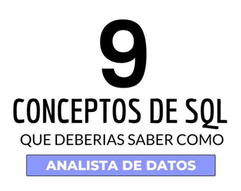 Conceptos De Sql Que Deber An Saber Como Analista De Datos Capital