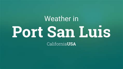 Weather for Port San Luis, California, USA