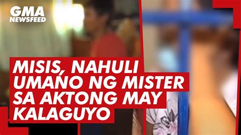 Misis Nahuli Umano Ng Mister Sa Aktong May Kalaguyo Gma News Feed