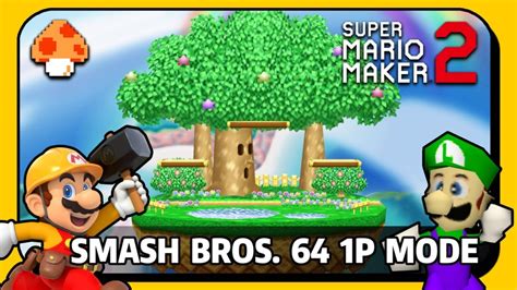 Super Smash Bros 64s 1p Mode Super Mario Maker 2 Levels Youtube