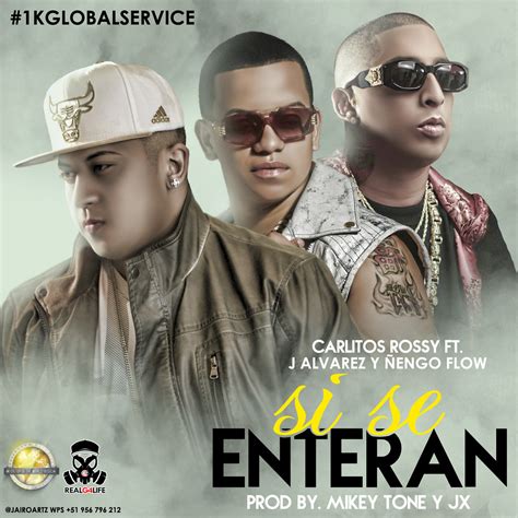 Carlitos rossy ft J Alvarez y Ñengo Flow Cover Si Se Enter jairo