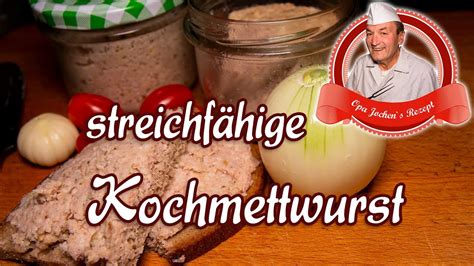 streichfähige Kochmettwurst selber machen Wurst einkochen Opa