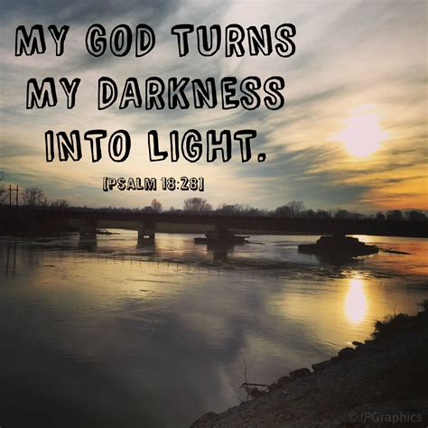 My God Turns My Darkness Into Light Psalm This Pin Is A