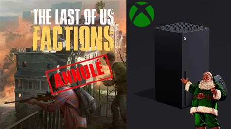 THE LAST OF US ONLINE ANNULER , LA XBOX SÉRIES X A PRIX CASSÉ - YouTube