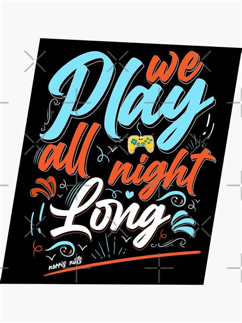 Norris Nuts We Play All Night Long Sticker Sticker By Graphic Genie