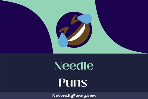 622 Needle Puns To Have You In Knots Of Laughter Naturally Funny