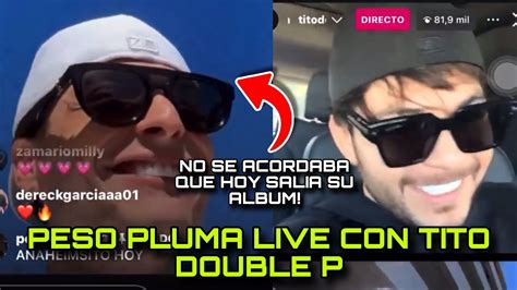 Peso Pluma Reaparece En Un Live Junto A Tito Double P Para El