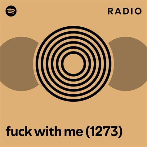 Fuck With Me Radio Playlist By Spotify Spotify