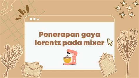 Penerapan Gaya Lorentz Pada Mixer Kelompok Tpb Youtube