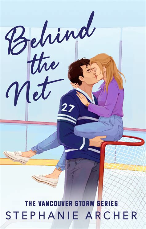 Behind The Net A Grumpy Sunshine Hockey Romance Vancouver Storm Book