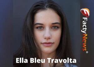 Who is Ella Bleu Travolta? Wiki, Age, Biography, Height, Boyfriend