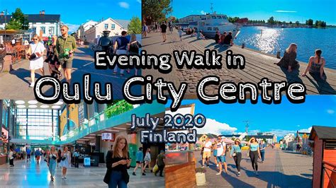 Evening Walk In Oulu City Centre July 2020 Finland 4k Slowtv Youtube