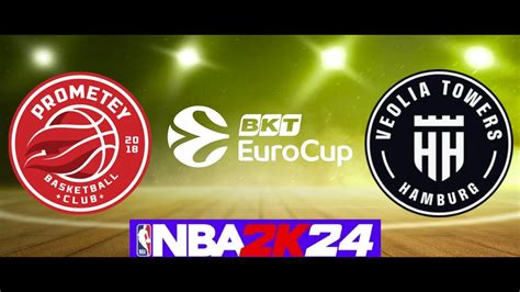 Bkt Eurocup Sc Prometey Vs Hamburg Towers Simulaci N