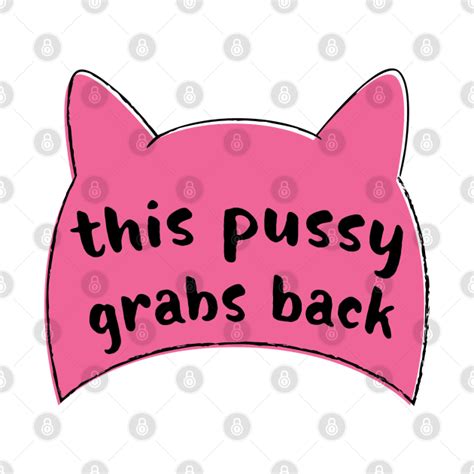 This Pussy Grabs Back Pussyhat T Shirt Pussyhat Pillow TeePublic
